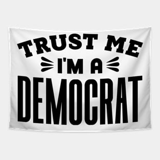 Trust Me, I'm a Democrat Tapestry