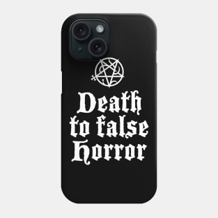 Death to False Horror Phone Case