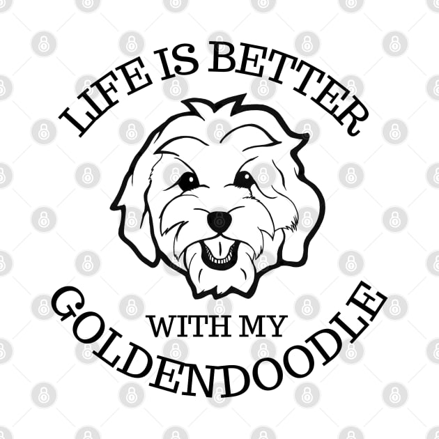 Life is Better with my GoldenDoodle by Mplanet