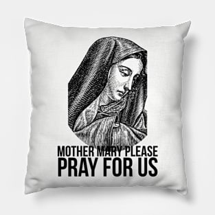 Mother mary pray for us Pillow