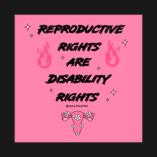 Reproductive rights are Disability rights T-Shirt