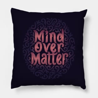 mind over matter Pillow