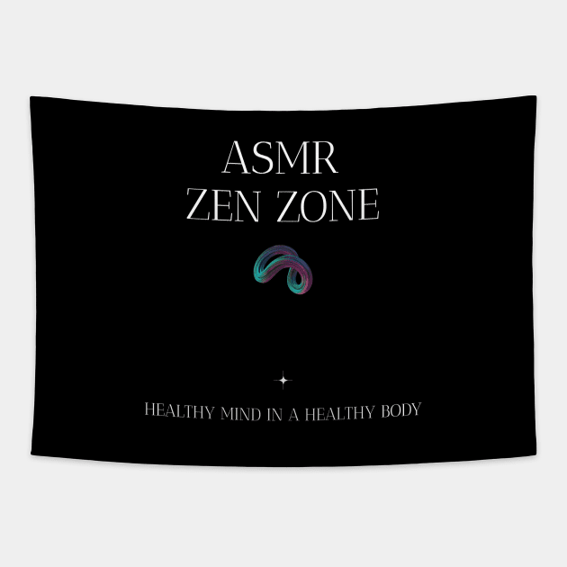 ASMR Zen Zone Healthy Mind in a Healthy Body Wellness, Self Care and Mindfulness Tapestry by MustHaveThis