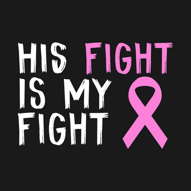 His Fight Is My Fight Breast Cancer Awareness Gift For Him by followthesoul