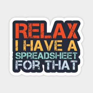 Relax I Have A Spreadsheet For That Magnet