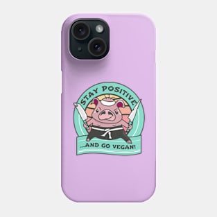 Stay positive and go vegan. Phone Case