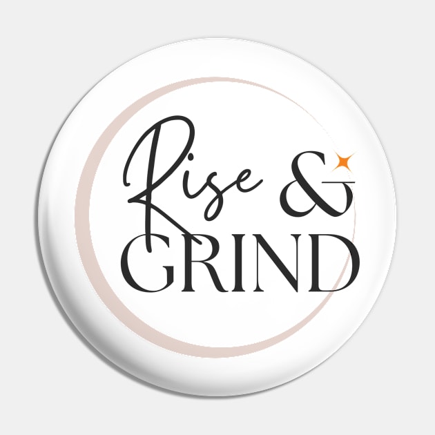 Rise & Grind Pin by Quiet Things Said Out Loud