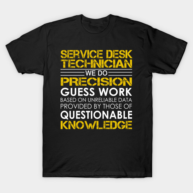 Service Desk Technician We Do Precision Guess Work Service Desk