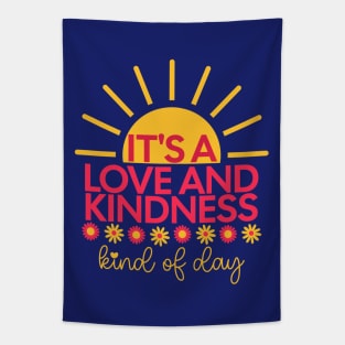 It's A Love And Kindness Kind of Day - with sunrise and daisies Tapestry