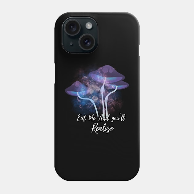 Eat Me And You'll Realize Phone Case by NICHE&NICHE