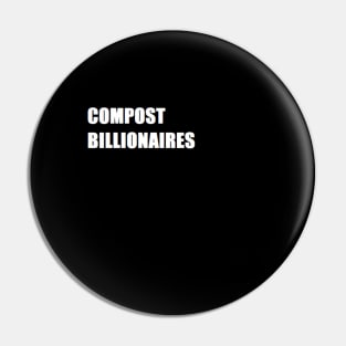 COMPOST BILLIONAIRES Pin