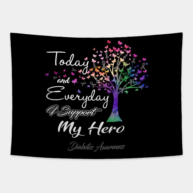 Today and Everyday I Support My Hero Diabetes Awareness Support Diabetes Warrior Gifts Tapestry by ThePassion99