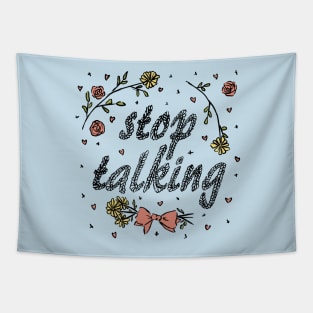 Stop Talking (Color) Tapestry