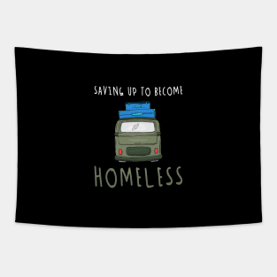 Saving Up To Become Homeless Not Hopeless Tapestry