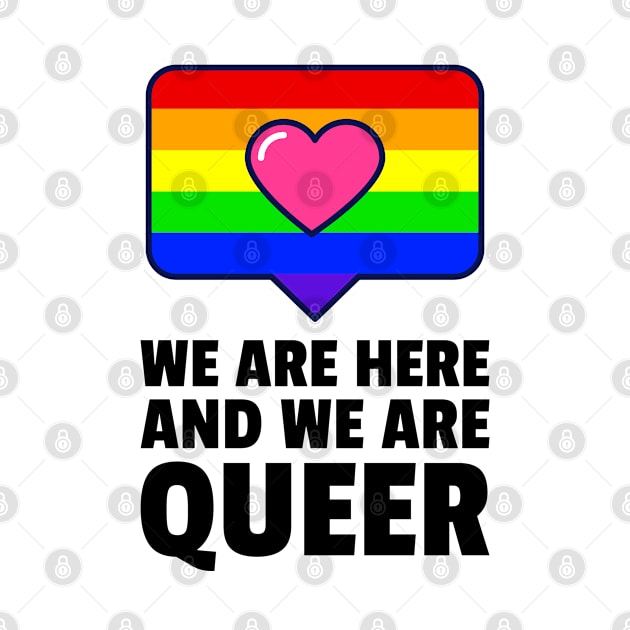 We Are Queer LGBTQ Rainbow Flag Gay Pride Saying by PlimPlom