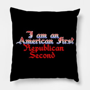 I am an American first, Republican second Pillow