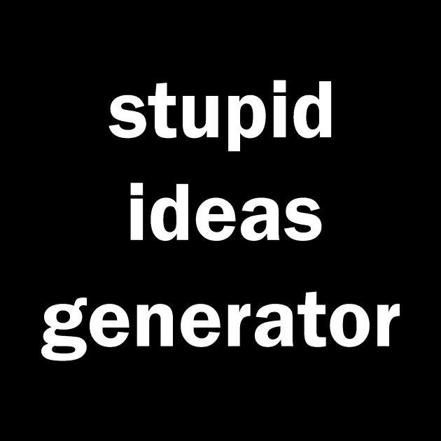 stupid ideas generator by NemfisArt