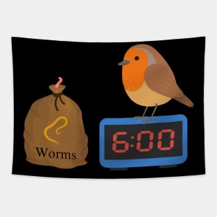 The Early Bird Gets The Worm Tapestry