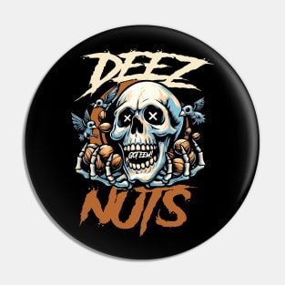 Deez Nuts Got Eem! Skull Nutcracker Pin