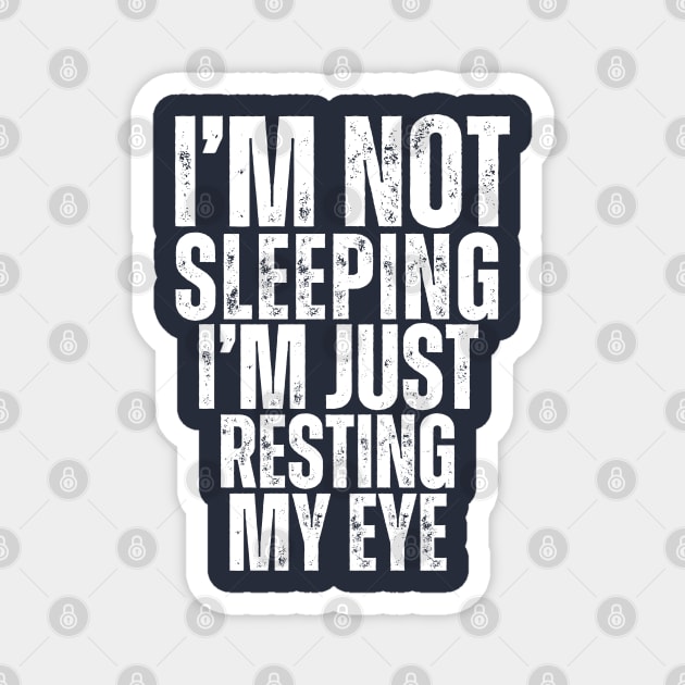 I'm not sleeping, I'm just resting my eyes Magnet by Sizukikunaiki