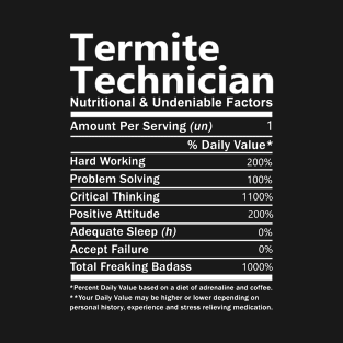 Termite Technician T Shirt - Nutritional and Undeniable Factors Gift Item Tee T-Shirt