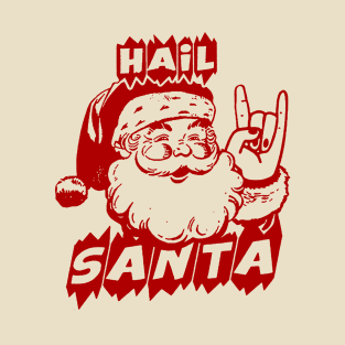 Hail Santa T-Shirt