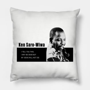 ken saro wiwa quotes Pillow