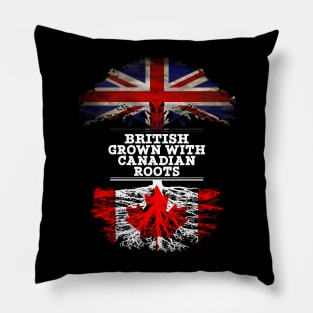 British Grown With Canadian Roots - Gift for Canadian With Roots From Canada Pillow