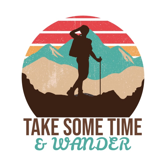 Take Some Time & Wander by Mountain Morning Graphics