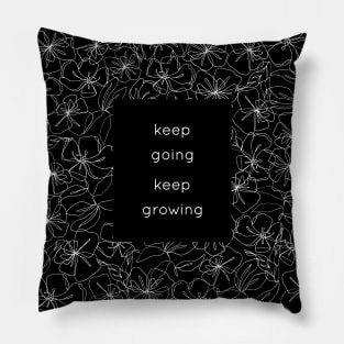 Keep Going Keep Growing white Pillow