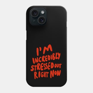 I'm Incredibly Stressed Out Right Now - Introvert INFP INFJ INTP INTJ INFP Phone Case