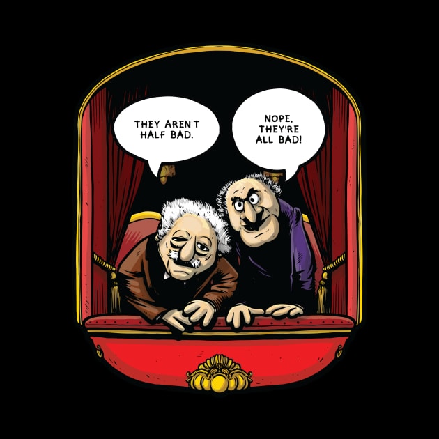 Statler and Waldorf (All Bad) by Baddest Shirt Co.