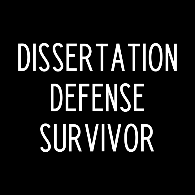 Dissertation Defense Survivor by kapotka