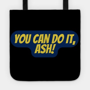 You Can Do It, Ash Tote