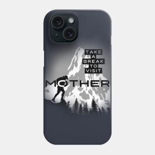 TAKE A BREAK TO VISIT MOTHER Phone Case
