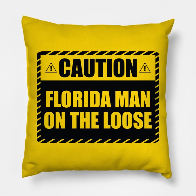 Caution! Florida Man on The Loose! Pillow by Zen Cosmos Official