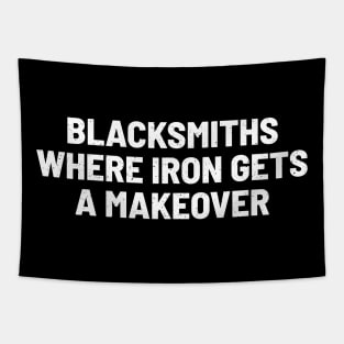 Blacksmiths Where Iron Gets a Makeover Tapestry