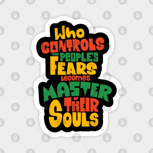 Whoever Controls the People's Fears Becomes Master of Their Souls. Magnet by Boogosh