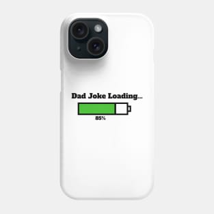 Dad joke loading... Phone Case