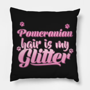 Pomeranian Hair Is My Glitter - Dog Gift graphic print Pillow