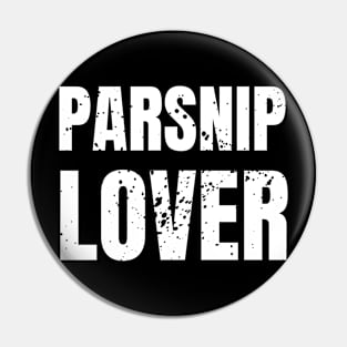 Parsnip lover Pin