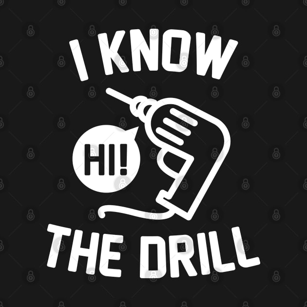 I Know The Drill by VectorPlanet