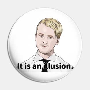 Jesse - it is an illusion - 90 day fiance Pin