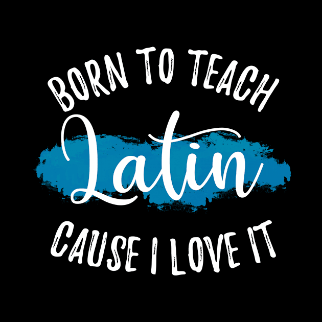 Born To Teach Latin by Buster Piper