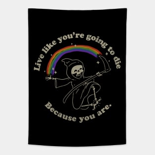 Live Like You're Going to Die Tapestry