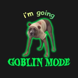 I'm Going Goblin Mode Dog Meme T-Shirt