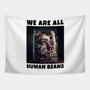 WE ARE ALL HUMAN BEANS Tapestry