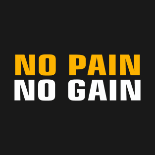 No pain No gain T-Shirt