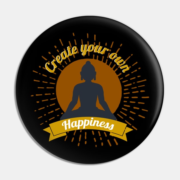 Create Your Own Happiness Buddha T-Shirt - Yoga Meditation Pin by VanDanDesigns
