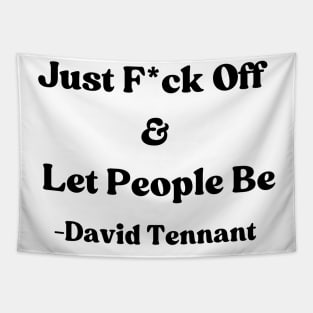 David Tennant Quote - Just F off and let people be Tapestry